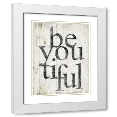 Be You Tiful White Modern Wood Framed Art Print with Double Matting by Grey, Jace