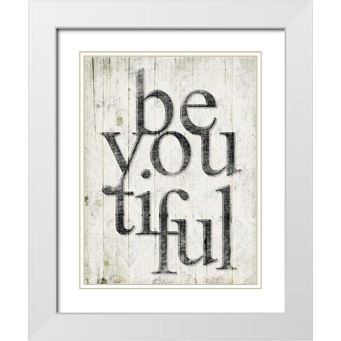 Be You Tiful White Modern Wood Framed Art Print with Double Matting by Grey, Jace