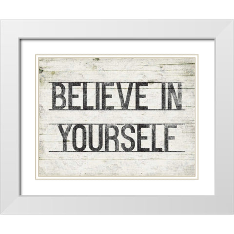 Believe In Yourself White Modern Wood Framed Art Print with Double Matting by Grey, Jace