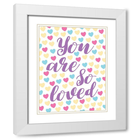 You Are So Loved White Modern Wood Framed Art Print with Double Matting by Grey, Jace