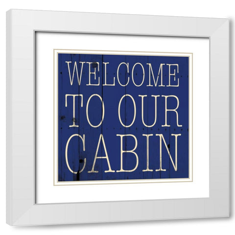 Welcome To Our Cabin White Modern Wood Framed Art Print with Double Matting by Grey, Jace