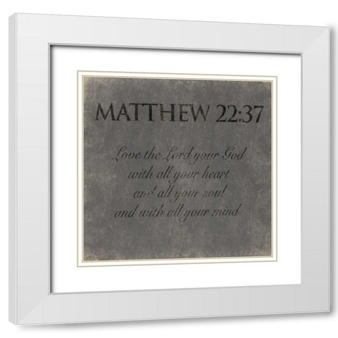 Matthew  22-37 White Modern Wood Framed Art Print with Double Matting by Grey, Jace