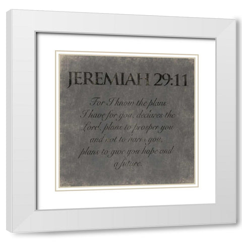 Jeremiah 29-11 White Modern Wood Framed Art Print with Double Matting by Grey, Jace