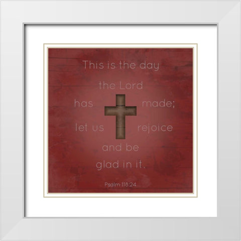 Psalm 118 24 White Modern Wood Framed Art Print with Double Matting by Grey, Jace