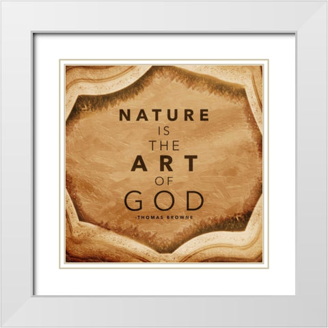 Nature is The Art of God White Modern Wood Framed Art Print with Double Matting by Grey, Jace
