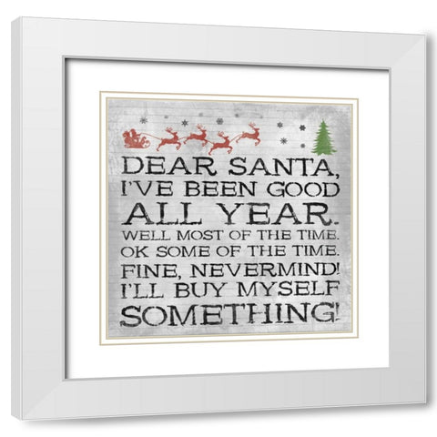 Dear Santa Nevermind Note White Modern Wood Framed Art Print with Double Matting by Grey, Jace