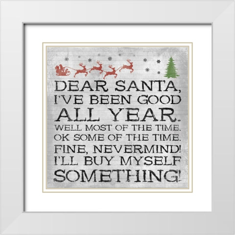 Dear Santa Nevermind Note White Modern Wood Framed Art Print with Double Matting by Grey, Jace