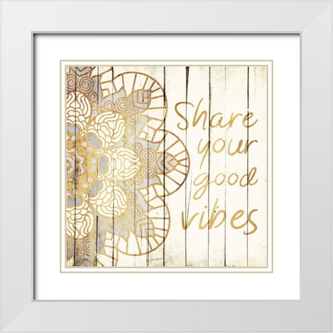 Share Your Good Vibes White Modern Wood Framed Art Print with Double Matting by Grey, Jace