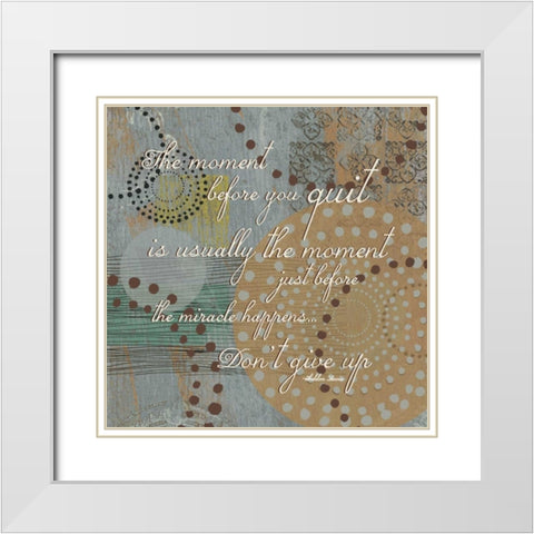 Dont Quit White Modern Wood Framed Art Print with Double Matting by Grey, Jace