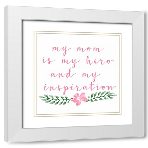Inspirational Mom White Modern Wood Framed Art Print with Double Matting by Matic, Jelena
