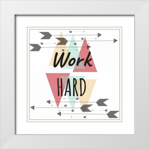 Work Hard White Modern Wood Framed Art Print with Double Matting by Matic, Jelena