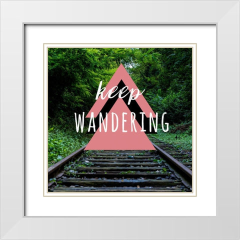 Keep Wandering White Modern Wood Framed Art Print with Double Matting by Matic,Jelena