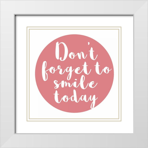 Smile Today White Modern Wood Framed Art Print with Double Matting by Matic,Jelena