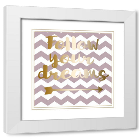 Follow Your Dreams White Modern Wood Framed Art Print with Double Matting by Matic,Jelena