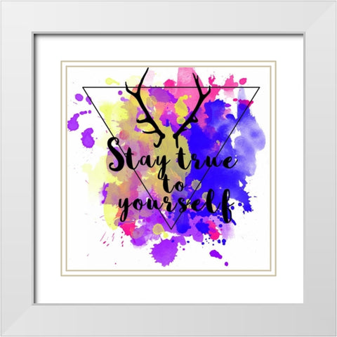 Stay True To Yourself White Modern Wood Framed Art Print with Double Matting by Matic,Jelena