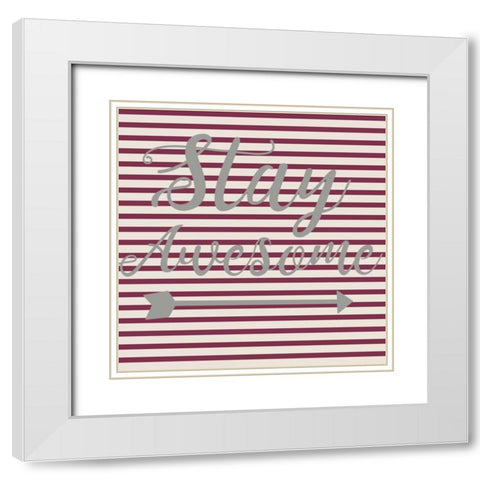Stay Awesome Stripe White Modern Wood Framed Art Print with Double Matting by Matic,Jelena