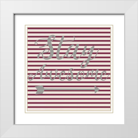 Stay Awesome Stripe White Modern Wood Framed Art Print with Double Matting by Matic,Jelena