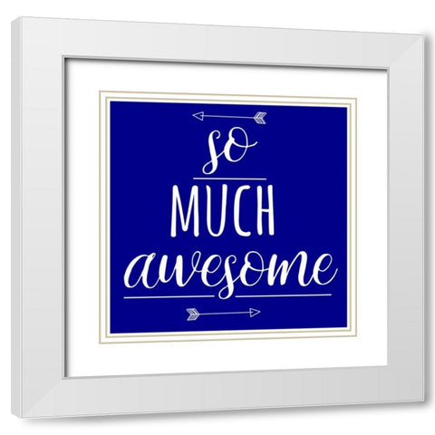 So Much Awesome White Modern Wood Framed Art Print with Double Matting by Matic,Jelena