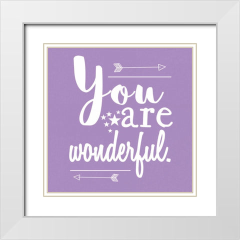 You Are Wonderful White Modern Wood Framed Art Print with Double Matting by Matic,Jelena