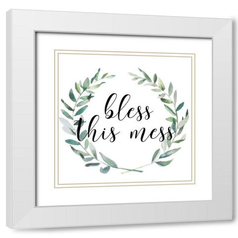 Bless This Mess White Modern Wood Framed Art Print with Double Matting by Matic, Jelena