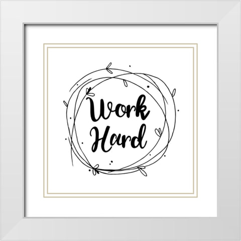 Work Hard White Modern Wood Framed Art Print with Double Matting by Matic, Jelena