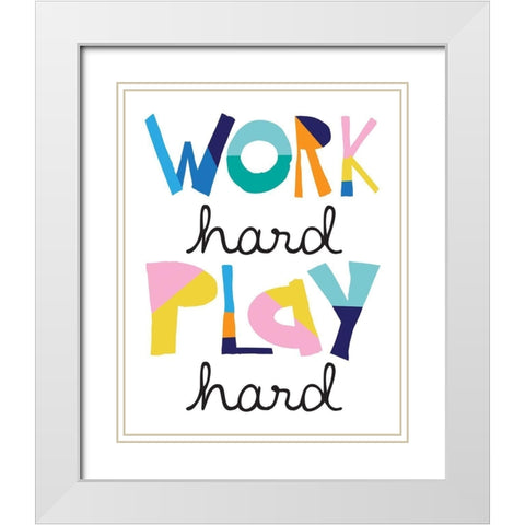 Work Hard Play Hard Bright White Modern Wood Framed Art Print with Double Matting by McCully, Jennifer