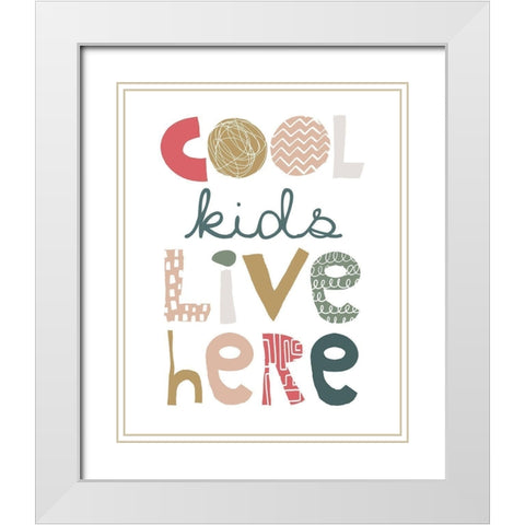 Cool Kids Live Here White Modern Wood Framed Art Print with Double Matting by McCully, Jennifer