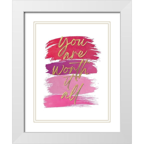 You Are Worth It All 2 White Modern Wood Framed Art Print with Double Matting by McCully, Jennifer