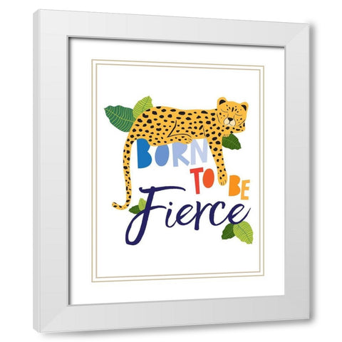 Born Fierce Cheetah 1 White Modern Wood Framed Art Print with Double Matting by McCully, Jennifer