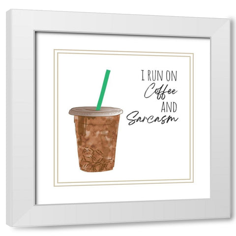 Coffee And Sarcasm White Modern Wood Framed Art Print with Double Matting by McCully, Jennifer
