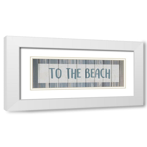 To the Beach White Modern Wood Framed Art Print with Double Matting by Allen, Kimberly
