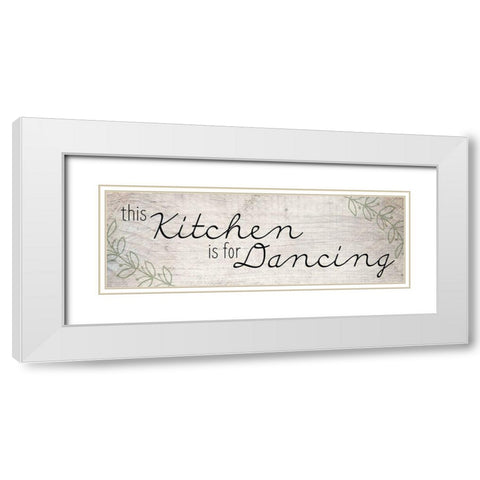 This Kitchen is for Dancing White Modern Wood Framed Art Print with Double Matting by Kimberly, Allen