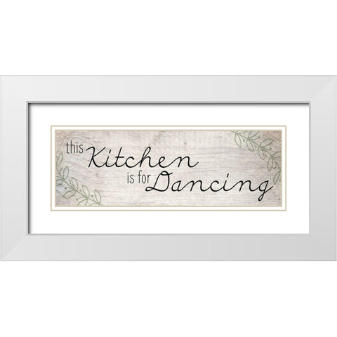 This Kitchen is for Dancing White Modern Wood Framed Art Print with Double Matting by Kimberly, Allen