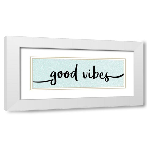 Good Vibes White Modern Wood Framed Art Print with Double Matting by Kimberly, Allen