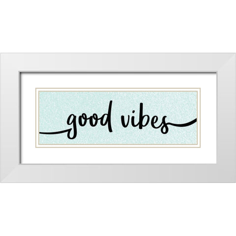 Good Vibes White Modern Wood Framed Art Print with Double Matting by Kimberly, Allen