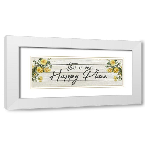 This is our Happy Place White Modern Wood Framed Art Print with Double Matting by Kimberly, Allen