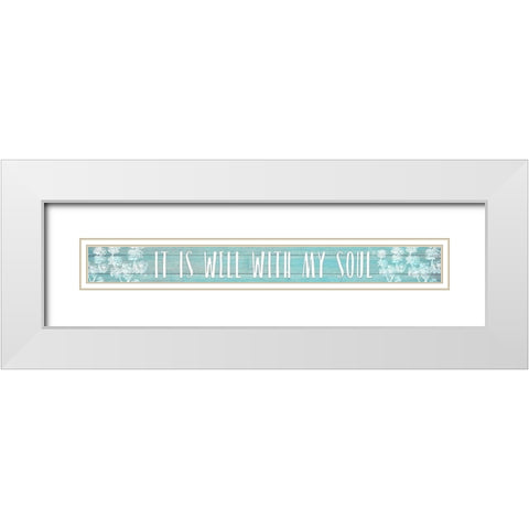 It Is Well With My Soul White Modern Wood Framed Art Print with Double Matting by Kimberly, Allen