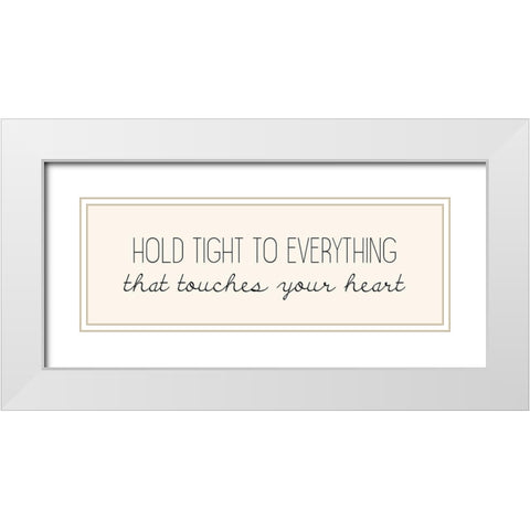 Hold Tight White Modern Wood Framed Art Print with Double Matting by Kimberly, Allen