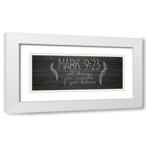 Mark 9 23 White Modern Wood Framed Art Print with Double Matting by Kimberly, Allen
