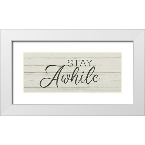 Stay Awhile White Modern Wood Framed Art Print with Double Matting by Kimberly, Allen