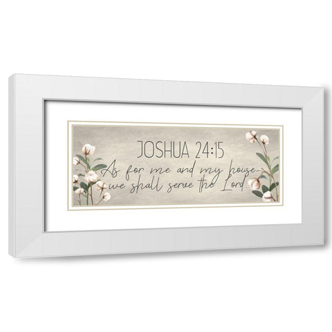 Joshua 24 15 Cotton White Modern Wood Framed Art Print with Double Matting by Kimberly, Allen