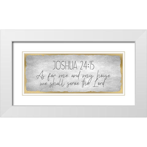 Joshua 24 15 on Foil White Modern Wood Framed Art Print with Double Matting by Kimberly, Allen