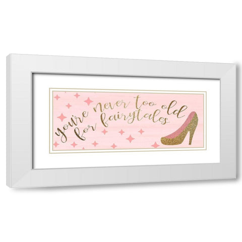 Youre Never Too Old White Modern Wood Framed Art Print with Double Matting by Kimberly, Allen