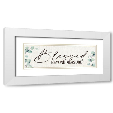 Blessed Beyond Measure White Modern Wood Framed Art Print with Double Matting by Allen, Kimberly