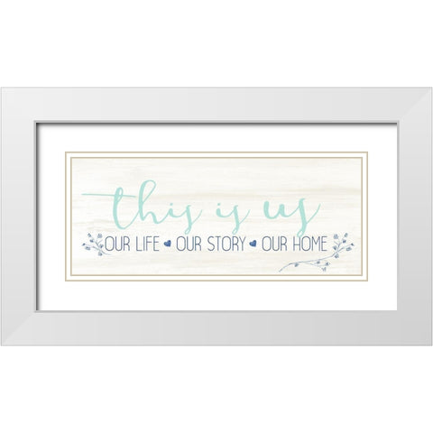 Our Life White Modern Wood Framed Art Print with Double Matting by Allen, Kimberly
