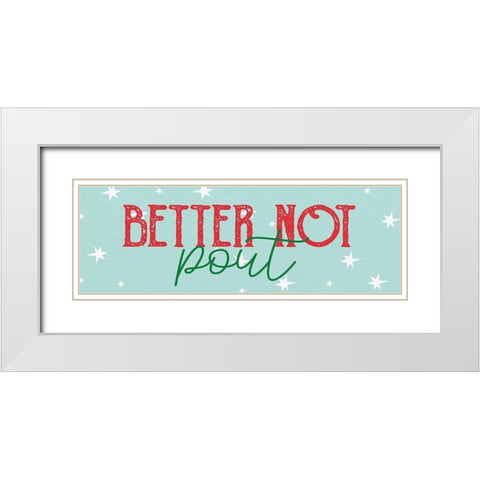 Better Not White Modern Wood Framed Art Print with Double Matting by Allen, Kimberly