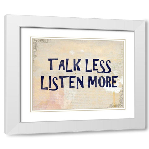 Talk Less White Modern Wood Framed Art Print with Double Matting by Allen, Kimberly