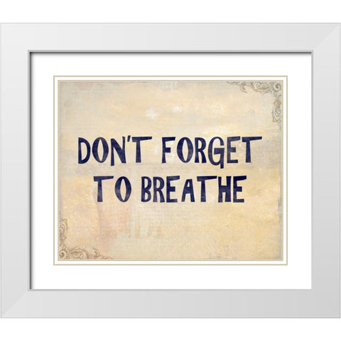 Dont Forget White Modern Wood Framed Art Print with Double Matting by Allen, Kimberly
