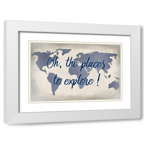 Oh the Places to Explore Blue White Modern Wood Framed Art Print with Double Matting by Allen, Kimberly