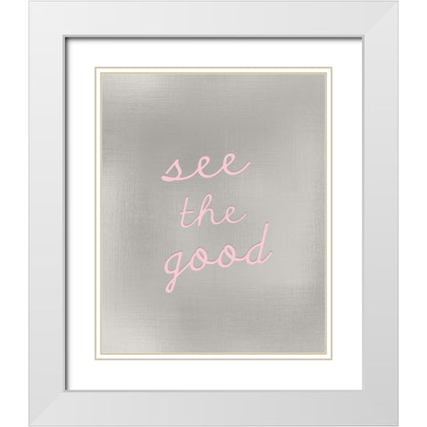 See the Good White Modern Wood Framed Art Print with Double Matting by Kimberly, Allen